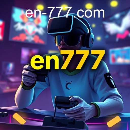 Gaming in a Global Context: en777's Rise